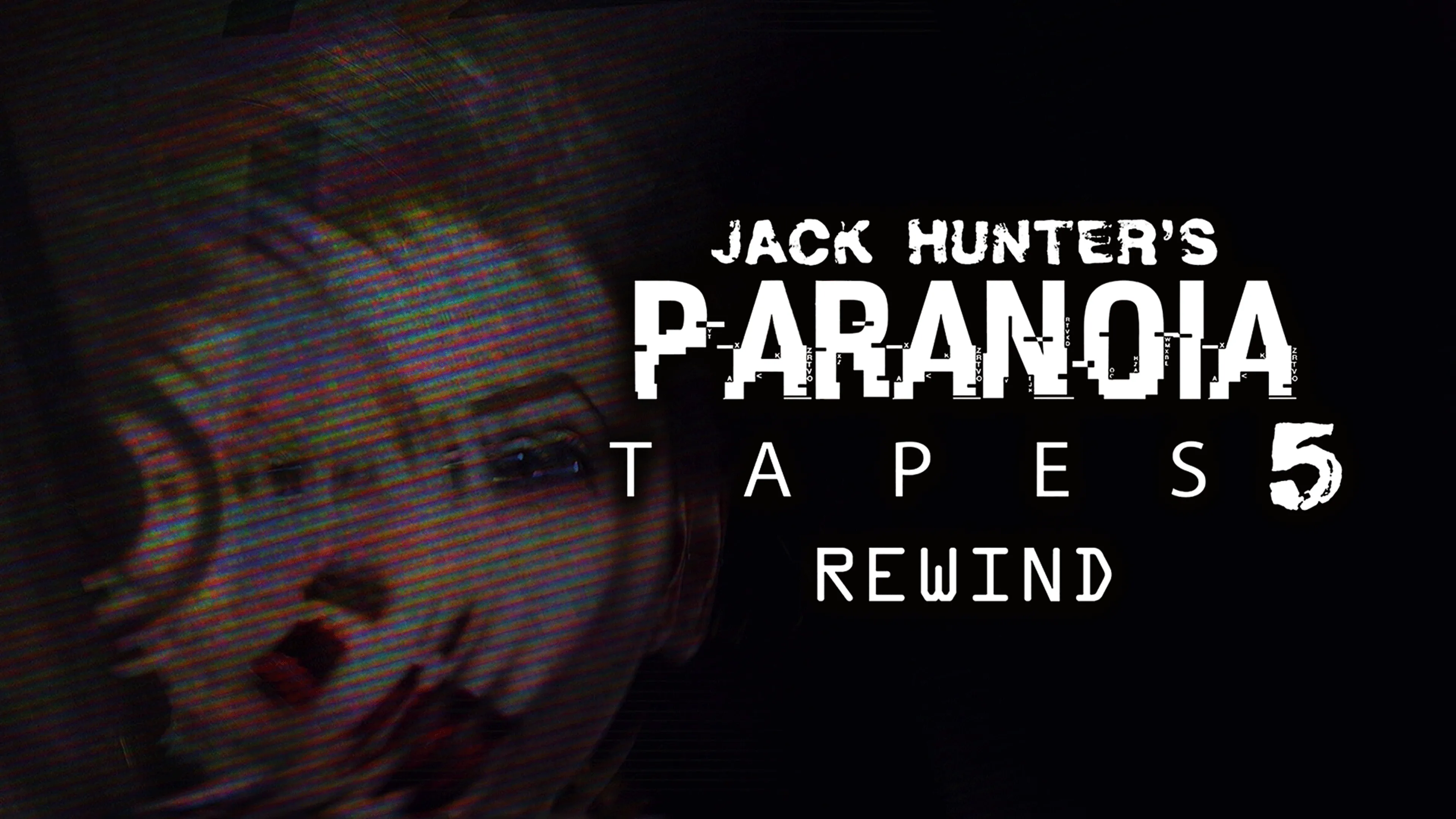 Jack Hunter's Paranoia Tapes 5: Rewind poster